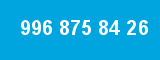 996 875 84 26